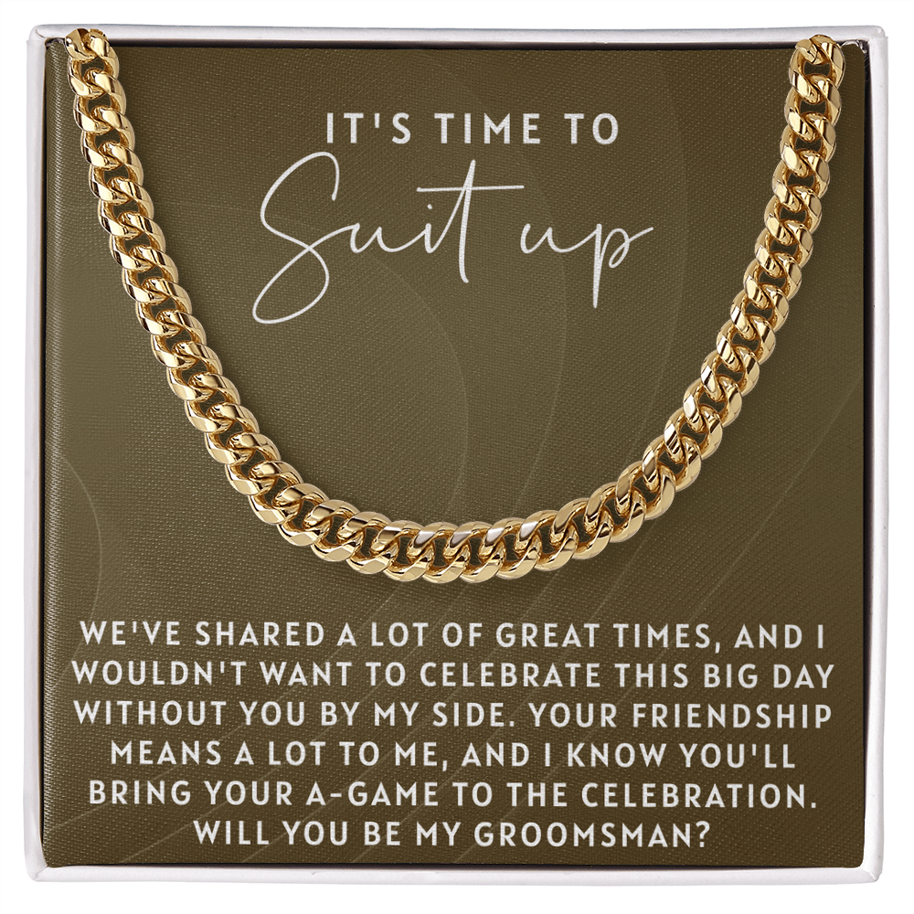 IT'S TIME TO SUIT UP WILL YOU BE MY BEST MAN CUBAN LINK CHAIN - Best Man Chain For Wedding - Best Man Proposal Gift - Mens Cuban Link Chain - Will You Be My Best Man - Beauty Belliss